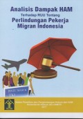 ANALISIS DAMPAK HAM TERHADAP RUU TENTANG PERLINDUNGAN PEKERJA MIGRAN INDONESIA