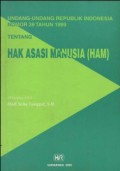 UNDANG-UNDANG REPUBLIK INDONESIA NOMOR 39 TAHUN 1999 TENTANG HAK ASASI MANUSIA (HAM)