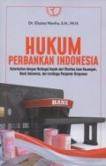 Hukum Perbankan Indonesia Keterkaitan dengan Berbagai Aspek dari Otoritas Jasa Keuangan, Bank Indonesia, dan Lembaga Penjaminan Simpanan