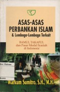 ASAS - ASAS PERBANKAN ISLAM & LEMBAGA-LEMBAGA TERKAIT BAMUI, TAKAFUL DAN PASAR MODAL SYARIAH DI INDONESIA