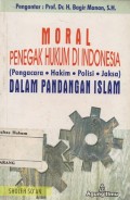 MORAL PENEGAK HUKUM DI INDONESIA(PENGACARA,HAKIM,POLISI,JAKSA)DALAM PANDANGAN ISLAM