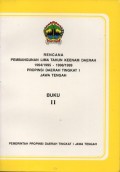 RENCANA PEMBANGUNAN LIMA TAHUN KEENAM DAERAH 1994/1995-1998 PROPINSI DAERAH TINGKAT I JAWA TENGAH: BUKU II