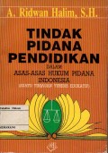 TINDAK PIDANA PENDIDIKAN DALAM ASAS-ASAS HUKUM PIDANA INDONESIA (SUATU TINJAUAN YURIDIS EDUKATIF)