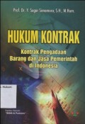 HUKUM KONTRAK ; KONTRAK PENGADAAN BARANG DAN JASA PEMERINTAHAN DI INDONESIA