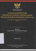 NASKAH KOMPREHENSIF PERUBAHAN UNDANG-UNDANG DASAR NEGARA REPULIK INDONESIA TAHUN 1945 LATAR BELAKANG, PROSES, DAN HASIL PEMBAHASAN 1999- 2002 (BUKU II SENDI- SENDI/FUNDAMENTAL NEGARA)