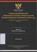 NASKAH KOMPREHENSIF PERUBAHAN UNDANG-UNDANG DASAR NEGARA REPUBLIK INDONESIA TAHUN 1945 LATAR BELAKANG,PROSES, DAN HASIL PEMBAHASAN 1999-2002 (BUKU VI KEKUASAAN KEHAKIMAN)