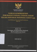 NASKAH KOMPREHENSIF PERUBAHAN UNDANG-UNDANG DASAR NEGARA REPUBLIK INDONESIA TAHUN 1945 LATAR BELAKANG, PROSES DAN HASIL PEMBAHASAN 1999-2002 (BUKU VII KEUANGAN, PEREKONOMIAN NASIONAL DAN KESEJAHTERAAN SOSIAL)