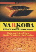 NARKOBA & PERADILANNYA DI INDONESIA REFORMASI HUKUM PIDANA MELALUI PERUNDANGAN DAN PERADILAN