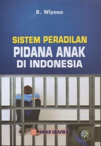 SISTEM PERADILAN PIDANA ANAK DI INDONESIA