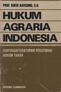 Image of HUKUM AGRARIA INDONESIA: HIMPUNAN PERATURAN-PERATURAN HUKUM TANAH