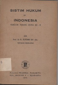 SISTIM HUKUM DI INDONESIA SEBELUM PERANG DUNIA-II
