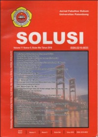 SOLUSI: JURNAL FAKULTAS HUKUM UNIVERSITAS PALEMBANG VOL. 11, NO.II MEI 3016