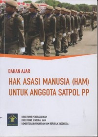 BAHAN AJAR HAK ASASI MANUSIA (HAM) UNTUK ANGGOTA SATPOL PP