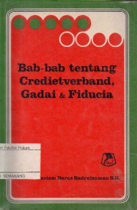 BAB-BAB TENTANG CREDIETVERBAND, GADAI DAN FIDUCIA