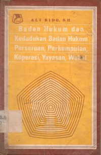 BADAN HUKUM DAN KEDUDUKAN BADAN HUKUM, PERSEROAN, PERKUMPULAN, KOPERASI,YAYASAN, WAKAF