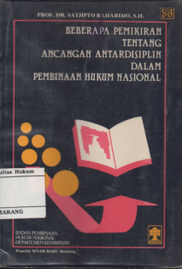 BEBERAPA PEMIKIRAN TENTANG ANCANGAN ANTARDISIPLIN DALAM PEMBINAAN HUKUM NASIONAL