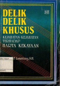 DELIK-DELIK KHUSUS KEJAHATAN-KEJAHATAN TERHADAP HARTA KEKAYAAN