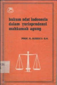 HUKUM ADAT INDONESIA DALAM YURISPRUDENSI MAHKAMAH AGUNG