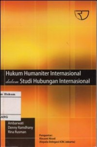 HUKUM HUMANITER INTERNASIONAL DALAM STUDI HUBUNGAN INTERNASIONAL