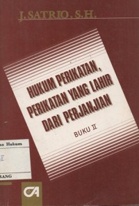 HUKUM PERIKATAN, PERIKATAN  YANG LAHIR DARI PERJANJIAN : BUKU 2