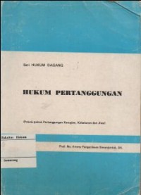 HUKUM PERTANGGUNGAN (POKOK-POKOK PERTANGGUNGAN KERUGIAN, KEBAKARAN DAN JIWA)