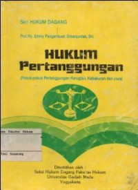 HUKUM PERTANGGUNGAN (POKOK-POKOK PERTANGGUNGAN KERUGIAN, KEBAKARAN DAN JIWA)