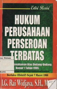 HUKUM PERUSAHAAN PERSEROAN TERBATAS: KHUSUS PEMAHAMAN  ATAS UNDANG-UNDANG NOMOR 1 TAHUN 1995 BERLAKU (EFEKTIF)SEJAK 7 MARET 1996