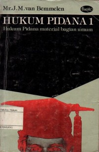 HUKUM PIDANA I: HUKUM PIDANA MATERIAL BAGIAN UMUM