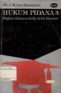 HUKUM PIDANA 3: BAGIAN KHUSUS DELIK-DELIK KHUSUS