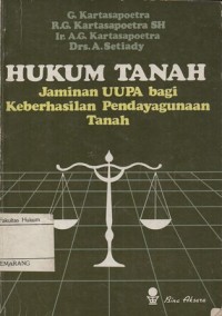 HUKUM TANAH JAMINAN UUPA BAGI KEBERHASILAN PENDAYAGUNAAN TANAH