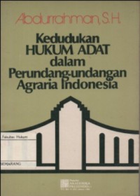 KEDUDUKAN HUKUM ADAT DALAM PERUNDANG-UNDANGAN AGRARIA INDONESIA