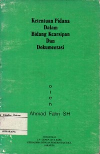 KETENTUAN PIDANA DALAM BIDANG KEARSIPAN DAN DOKUMENTASI