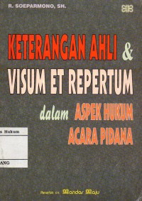 KETERANGAN AHLI & VISUM ET REPERTIUM DALAM ASPEK HUKUM ACARA PIDANA