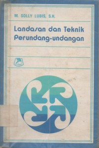 LANDASAN DAN TEKNIK PERUNDANG-UNDANGAN