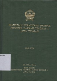 HIMPUNAN PERATURAN DAERAH PROPINSI DAERAH TINGKAT I JAWA TENGAH JILID XVII