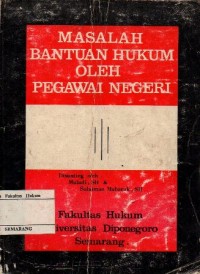 MASALAH BANTUAN HUKUM OLEH PEGAWAI NEGERI