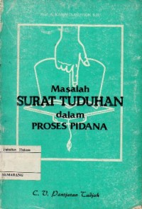 MASALAH SURAT TUDUHAN DALAM PROSES PIDANA