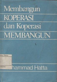 MEMBANGUN KOPERASI DAN KOPERASI MEMBANGUN