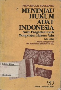 MENINJAU HUKUM ADAT INDONESIA: SUATU PENGANTAR UNTUK MEMPELAJARI HUKUM ADAT