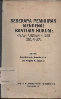 BEBERAPA PEMIKIRAN MENGENAI BANTUAN HUKUM : KE ARAH BANTUAN HUKUM STRUKTURAL