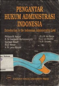 PENGANTAR HUKUM ADMINISTRASI NEGARA INDONESIA (INTRODUCTION TO THE INDONESIAN ADMINISTRATIVE LAW)