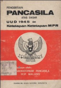 PENGERTIAN PANCASILA ATAS DASAR UUD 1945 DAN KETETAPAN-KETETAPAN MPR