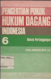 PENGERTIAN POKOK HUKUM DAGANG INDONESIA 6: HUKUM PERTANGGUNGAN