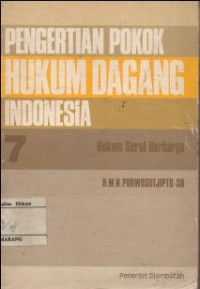 PENGERTIAN POKOK HUKUM DAGANG INDONESIA 7: HUKUM SURAT BERHARGA