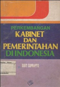 PERKEMBANGAN KABINET DAN PEMERINTAHAN  DI INDONESIA