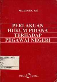 PERLAKUAN HUKUM PIDANA TERHADAP PEGAWAI NEGERI