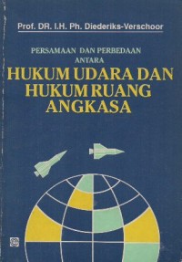 PERSAMAAN DAN PERBEDAAN ANTARA HUKUM UDARA DAN HUKUM RUANG ANGKASA; KHUSUS DALAM BIDANG HUKUM PERDATA INTERNASIONAL