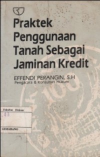 PRAKTEK PENGGUNAAN TANAH SEBAGAI JAMINAN KREDIT