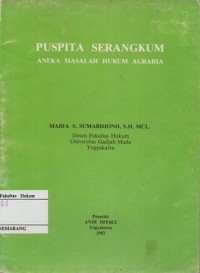 PUSPITA SERANGKUM; ANEKA MASALAH HUKUM AGRARIA