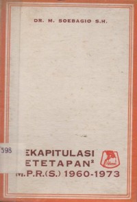 REKAPITULASI KETETAPAN-KETETAPAN M.P.R.(S) 1960-1973